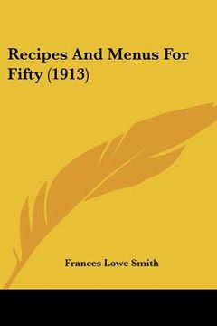 portada recipes and menus for fifty (1913) (en Inglés)