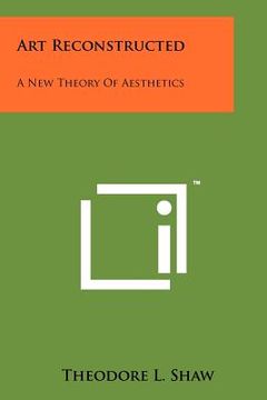 portada art reconstructed: a new theory of aesthetics (en Inglés)