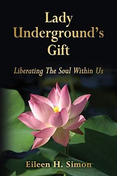 portada Lady Underground's Gift: Liberating the Soul Within us (en Inglés)