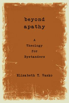 portada Beyond Apathy: A Theology for Bystanders (en Inglés)