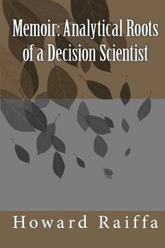 portada memoir: analytical roots of a decision scientist (en Inglés)
