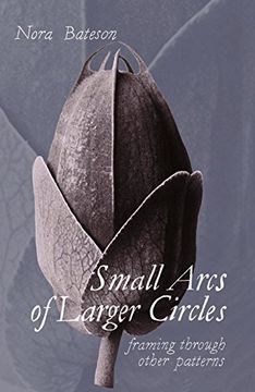 portada Small Arcs of Larger Circles: Framing Through Other Patterns