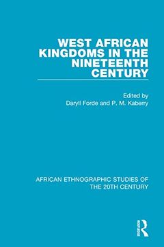 portada West African Kingdoms in the Nineteenth Century (African Ethnographic Studies of the 20Th Century) (in English)