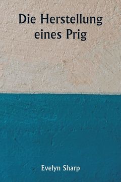 portada Die Herstellung eines Prig (in German)