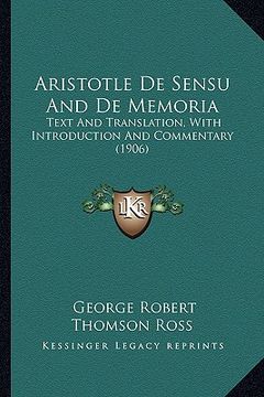 portada aristotle de sensu and de memoria: text and translation, with introduction and commentary (1906text and translation, with introduction and commentary (in English)