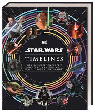 portada Star Wars Timelines: Die Geschichte von der Zeit vor der Hohen Republik bis zum Ende der Ersten Ordnung (en Alemán)