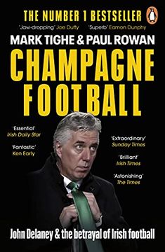 portada Champagne Football: John Delaney and the Betrayal of Irish Football: The Inside Story (in English)