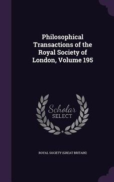 portada Philosophical Transactions of the Royal Society of London, Volume 195 (en Inglés)