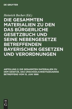 portada Die Gesammten Materialien zu dem Gesetze, das Unschã Â¤Dlichkeitszeugniã â Betreffend vom 15. Juni 1898 (German Edition) [Hardcover ] (in German)