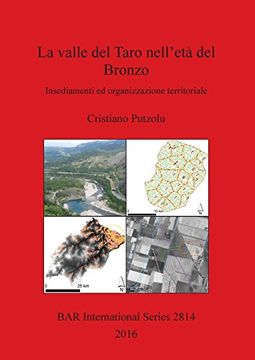 portada La valle del Taro nell'età del Bronzo: Insediamenti ed organizzazione territoriale (BAR International Series)