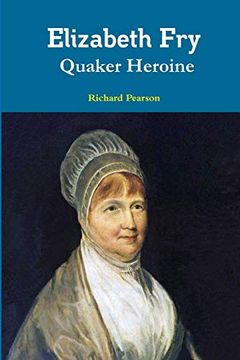 portada Elizabeth fry Quaker Heroine (in English)