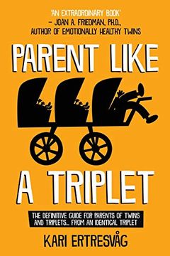 portada Parent Like a Triplet: The Definitive Guide for Parents of Twins and Triplets (en Inglés)