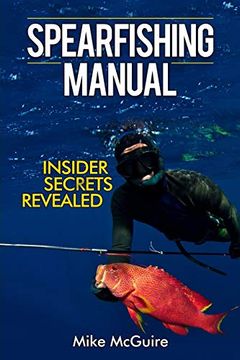 portada Spearfishing Manual: Insider Secrets Revealed: 1 (Spearfishing in Black&White) (en Inglés)