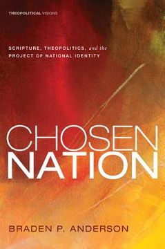 portada chosen nation: scripture, theopolitics, and the project of national identity (en Inglés)