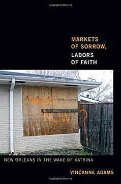 portada Markets of Sorrow, Labors of Faith: New Orleans in the Wake of Katrina (in English)