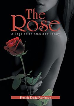 portada The Rose: A Saga of an American Family