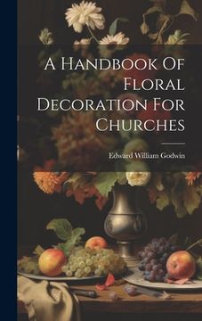 portada A Handbook Of Floral Decoration For Churches (en Inglés)