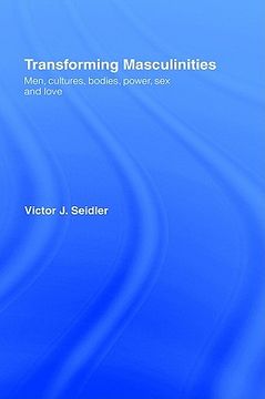 portada transforming masculinities: men, cultures, bodies, power, sex and love (in English)