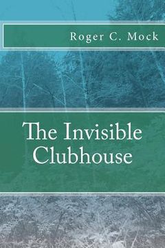 portada the invisible clubhouse (in English)