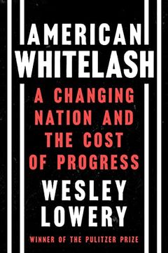 portada American Whitelash: A Changing Nation and the Cost of Progress (in English)