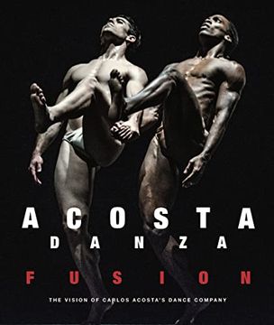 portada Acosta Danza. Fusion: The Vision of Carlos Acosta's Dance Company