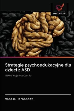 portada Strategie psychoedukacyjne dla dzieci z ASD (in Polaco)
