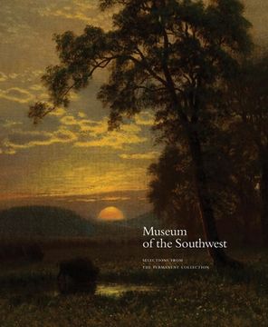 portada Museum of the Southwest: Selections from the Permanent Collection (in English)