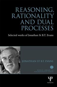 portada Reasoning, Rationality and Dual Processes: Selected Works of Jonathan St B T Evans (en Inglés)