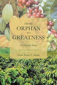 portada From Orphan to Greatness: An African Story (en Inglés)