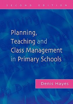 portada planning, teaching and class management in primary schools, second edition (en Inglés)
