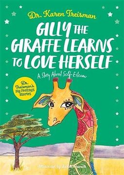 portada Gilly the Giraffe Learns to Love Herself: A Story about Self-Esteem (en Inglés)