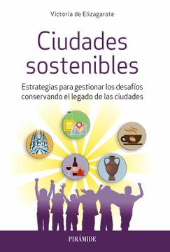 portada Ciudades Sostenibles: Estrategias Para Gestionar los Desafíos Conservando el Legado de las Ciudades (in Spanish)