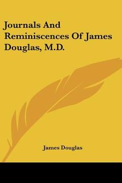 portada journals and reminiscences of james douglas, m.d. (en Inglés)
