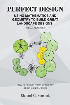 portada Perfect Design: Using Mathematics and Geometry to Build Great Landscape Designs: How to Forever Think Differently about Visual Design (en Inglés)