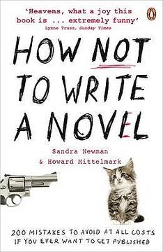 portada how not to write a novel: 200 mistakes to avoid at all costs if you ever want to get published. howard mittelmark and sandra newman