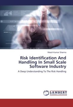portada Risk Identification And Handling In Small Scale Software Industry: A Deep Understanding To The Risk Handling