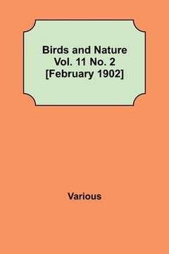 portada Birds and Nature Vol. 11 No. 2 [February 1902] (en Inglés)