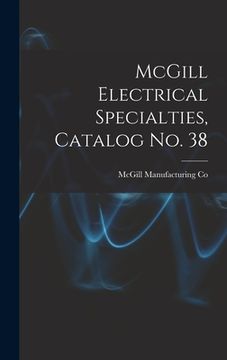 portada McGill Electrical Specialties, Catalog No. 38 (en Inglés)