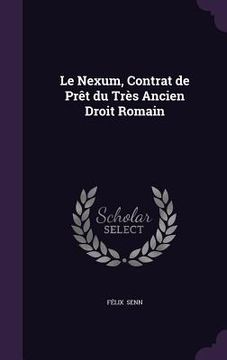 portada Le Nexum, Contrat de Prêt du Très Ancien Droit Romain