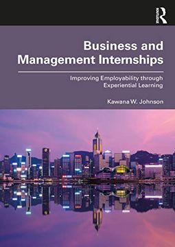portada Business and Management Internships: Improving Employability Through Experiential Learning (en Inglés)