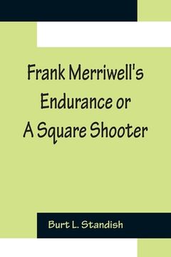 portada Frank Merriwell's Endurance or A Square Shooter (en Inglés)