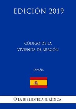 portada Código de la Vivienda de Aragón (España) (Edición 2019) (in Spanish)