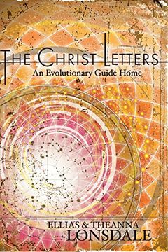 portada The Christ Letters: An Evolutionary Guide Home (en Inglés)