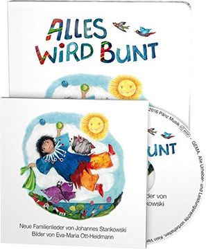 portada Alles Wird Bunt: Neue Kinderlieder von Johannes Stankowski - Bilder von Eva-Maria Ott-Heidmann (in German)