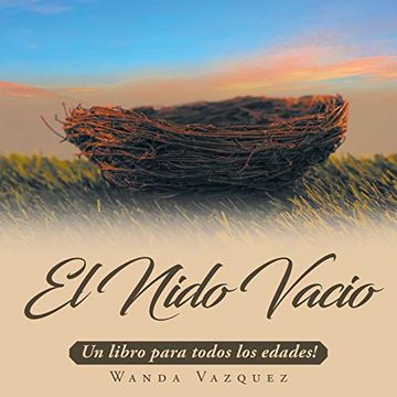 portada El Nido Vacío: Un Libro Para Todos los Edades!