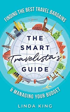 portada The Smart Travelista'S Guide: Finding the Best Travel Bargains & Managing Your Budget (en Inglés)