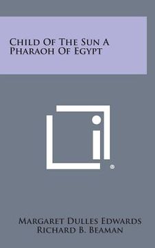 portada Child of the Sun a Pharaoh of Egypt (en Inglés)