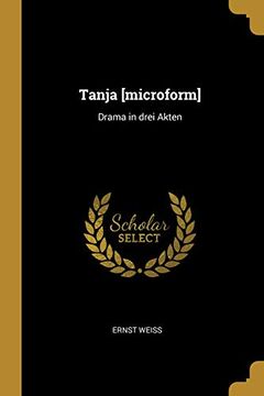portada Tanja [microform]: Drama in Drei Akten (en Alemán)
