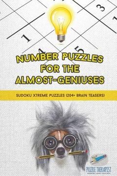 portada Number Puzzles for the Almost-Geniuses Sudoku Xtreme Puzzles (204+ Brain Teasers)