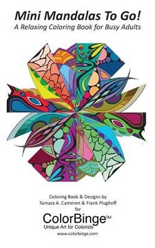 portada Mini Mandalas To Go! A Relaxing Coloring Book for Busy Adults: A Coloring Book for Adults from ColorBinge (en Inglés)